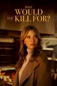 What Would You Kill For?