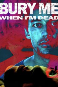 Bury Me When I’m Dead 2025