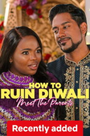 How to Ruin Diwali: Meet the Parents (2026) Hindi Seaosn 1 Complete Netflix
